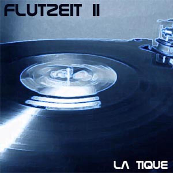 La Tique - Flutzeit II (DJ Mix)